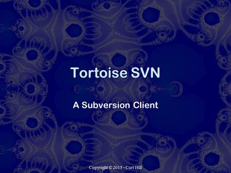 Copyright © 2015 - Curt Hill Tortoise SVN A Subversion Client.