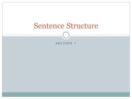 Sentence Structure Section 7.