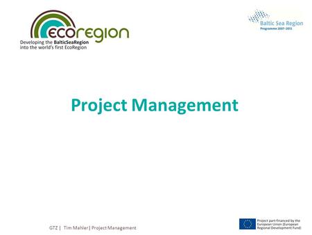 GTZ | Tim Mahler| Project Management Project Management.