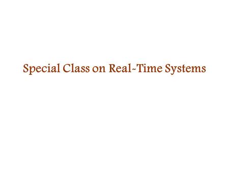 Special Class on Real-Time Systems