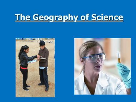 The Geography of Science. Homework. Due next lesson: How would you advise the Chinese and Haitian governments to improve their response to the next earthquake.