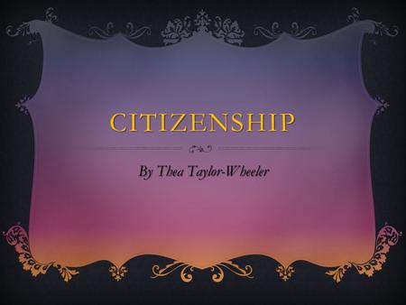 CITIZENSHIP By Thea Taylor-Wheeler. MY IDEAS! WWe could have a charity disco, all the money we raise would be donated to a certain charity.