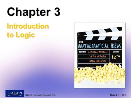  2012 Pearson Education, Inc. Slide 3-1-1 Chapter 3 Introduction to Logic.