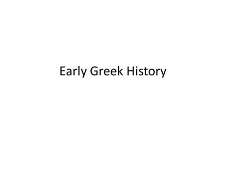 Early Greek History.