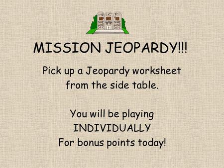 Pick up a Jeopardy worksheet