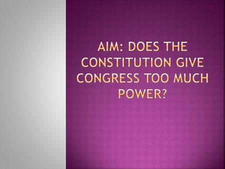  The Expressed Powers given to Congress directly in the Constitution.  There are 18 clauses with 27 different powers explicitly given to Congress. 