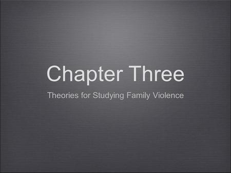 Theories for Studying Family Violence