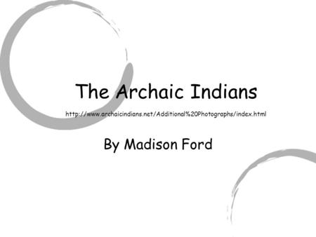 The Archaic Indians  archaicindians