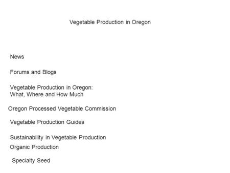 Vegetable Production Guides Sustainability in Vegetable Production Oregon Processed Vegetable Commission Vegetable Production in Oregon News Forums and.