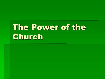 The Power of the Church.  Central govts. = weak  Church acted as central govt.  800: Church crowned Charlemagne as Roman Emp.  500: Pope Gelasius.