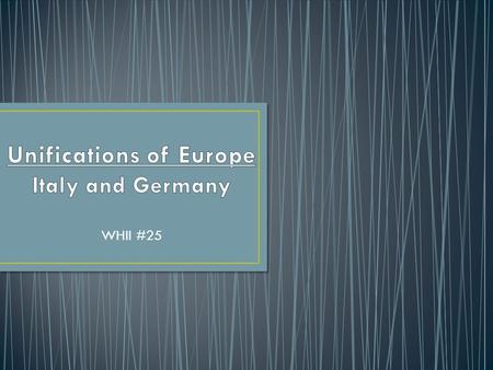 WHII #25. several different city-states or principalities By the mid 1800s, Italy was still broken up into several different city-states or principalities.