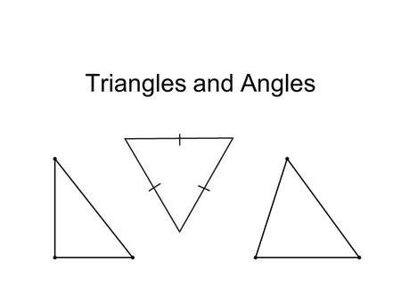 Triangles and Angles.