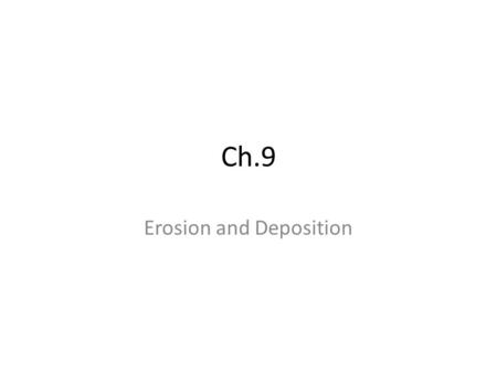 Erosion and Deposition