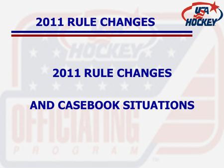 2011 RULE CHANGES AND CASEBOOK SITUATIONS. RULE 402 MINOR PENALTIES (Note) (Except for Adults) Affiliates or governing bodies are authorized to reduce.