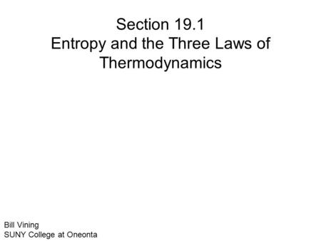 Section 19.1 Entropy and the Three Laws of Thermodynamics