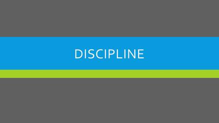 DISCIPLINE. INTRODUCTION  In the NASB, the word “discipline” occurs 37 times in 36 Bible verses.