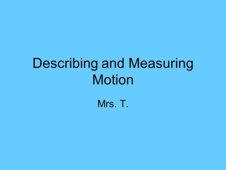 Describing and Measuring Motion