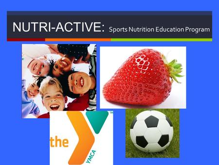 NUTRI-ACTIVE: Sports Nutrition Education Program.