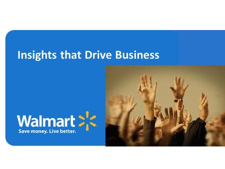 Insights that Drive Business. 2 It is all about asking the right questions.