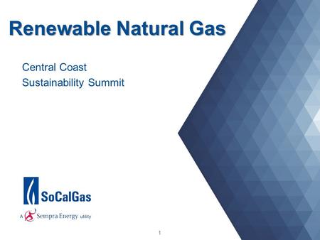 Renewable Natural Gas 1 Central Coast Sustainability Summit.