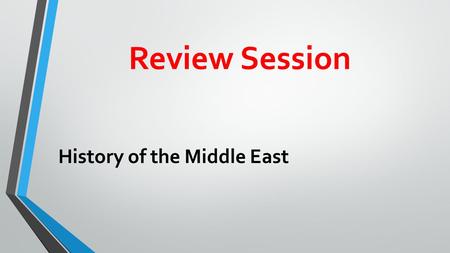 Review Session History of the Middle East. What do all religious groups have in common? a common belief system belief in a spiritual leader religious.