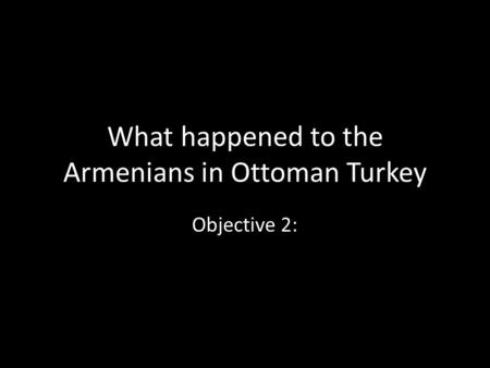 What happened to the Armenians in Ottoman Turkey