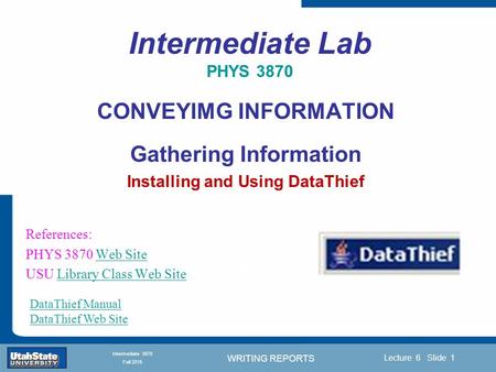 WRITING REPORTS Introduction Section 0 Lecture 1 Slide 1 Lecture 6 Slide 1 INTRODUCTION TO Modern Physics PHYX 2710 Fall 2004 Intermediate 3870 Fall 2015.