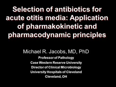 Michael R. Jacobs, MD, PhD FDA Presentation Nov 7, 2001