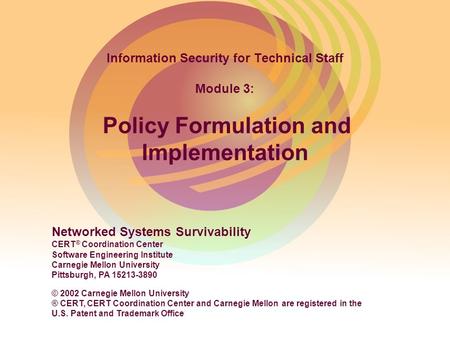 Networked Systems Survivability CERT ® Coordination Center Software Engineering Institute Carnegie Mellon University Pittsburgh, PA 15213-3890 © 2002 Carnegie.