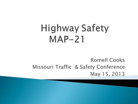 Romell Cooks Missouri Traffic & Safety Conference May 15, 2013.