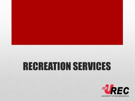 RECREATION SERVICES. General Overview Facility Features Fitness & Wellness Aquatics Open Recreation Outdoor Recreation.