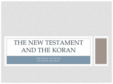 AMANDA DOTSON ALLISON BOTKIN THE NEW TESTAMENT AND THE KORAN.