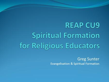 Greg Sunter Evangelisation & Spiritual Formation.