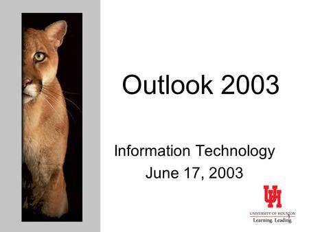 1 Outlook 2003 Information Technology June 17, 2003.