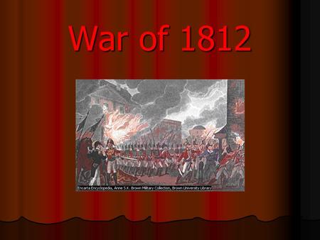 War of 1812. Causes Free seas and trade Stopping American ships Stopping American ships Impressment Impressment Frontier pressures Desire for land Desire.