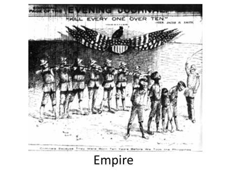 Empire. American Imperialism? “Manifest Destiny” 1840s: Texas, California 1867: Purchase of Alaska 1870s-1890s: “Indian Wars” Pacific Dreams: Trade, markets,