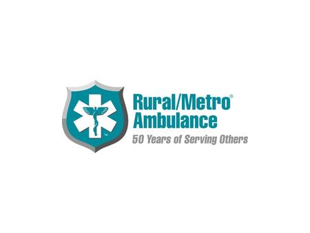 The Local Organization Rural Metro: 1.Provides 911 transportation to the City of Orlando and to a portion of Central Orange County without subsidy. 2.Employs.