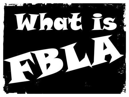 What is FBL A. Leadership Skills What does it take to be a leader? –Organization –Attitude –Perception –Work Ethic –Abilities –Goals.