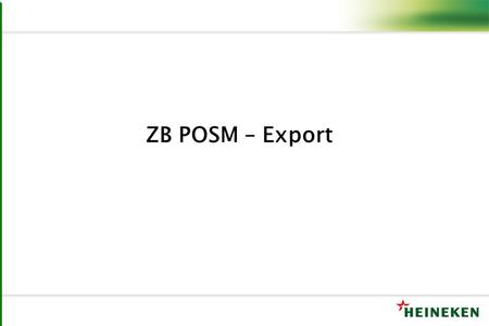 ZB POSM – Export. ZB POSM – Visibility : OUTDOOR Exterior/interior board Green line: Black line: Interior light sign – green line Interior light black.