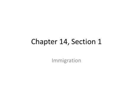 Chapter 14, Section 1 Immigration. Vocabulary Resident alien- a person from a foreign nation who has established permanent residency Non-resident alien-