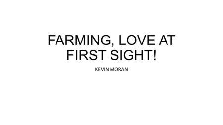 FARMING, LOVE AT FIRST SIGHT!