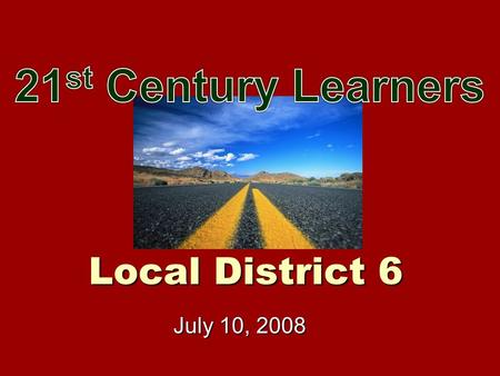 Local District 6 July 10, 2008. Story Purpose  To continue to build relationships which form the foundation of our work  To continue to build relationships.