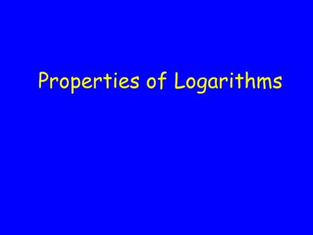 Properties of Logarithms. Product property of logarithms For all positive numbers m, n, and b, where b  1, log b mn = log b m + log b n.