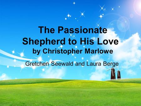 The Passionate Shepherd to His Love by Christopher Marlowe