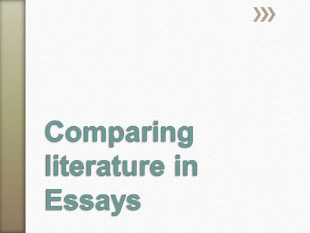 » Choose a way in which both novels can be read. » For example: Literary Theory » Psychological idea » Sociological idea » Brainstorm the ideas that exist.