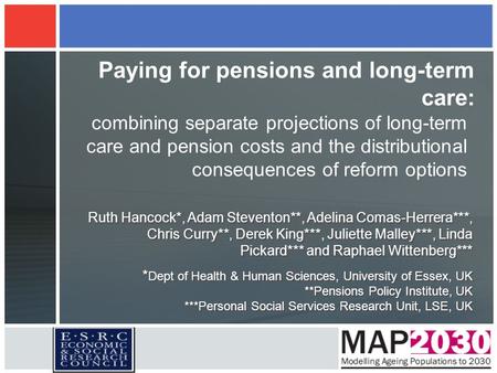 Paying for pensions and long-term care: combining separate projections of long-term care and pension costs and the distributional consequences of reform.