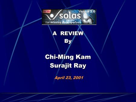 A REVIEW By Chi-Ming Kam Surajit Ray April 23, 2001 April 23, 2001.