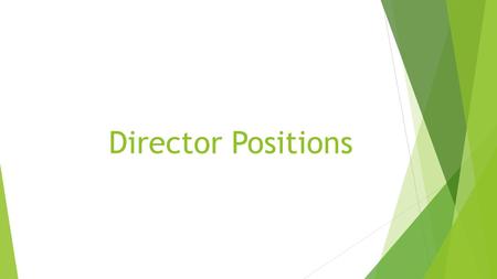 Director Positions. Service  Scouting  Maintain our relationship with the local Boy Scouts & Girl Scouts & manage all service events involving scouting.