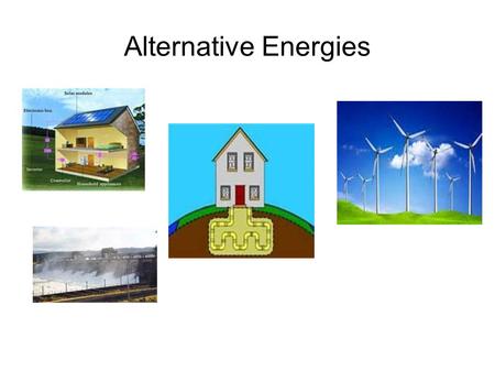 Alternative Energies. Solar Energy Energy received by the earth from the sun. This is in the form of solar radiation which then make solar electricity.