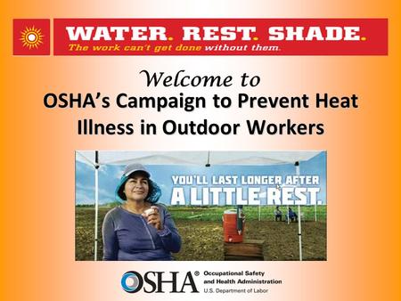 OSHA’s Campaign to Prevent Heat Illness in Outdoor Workers.